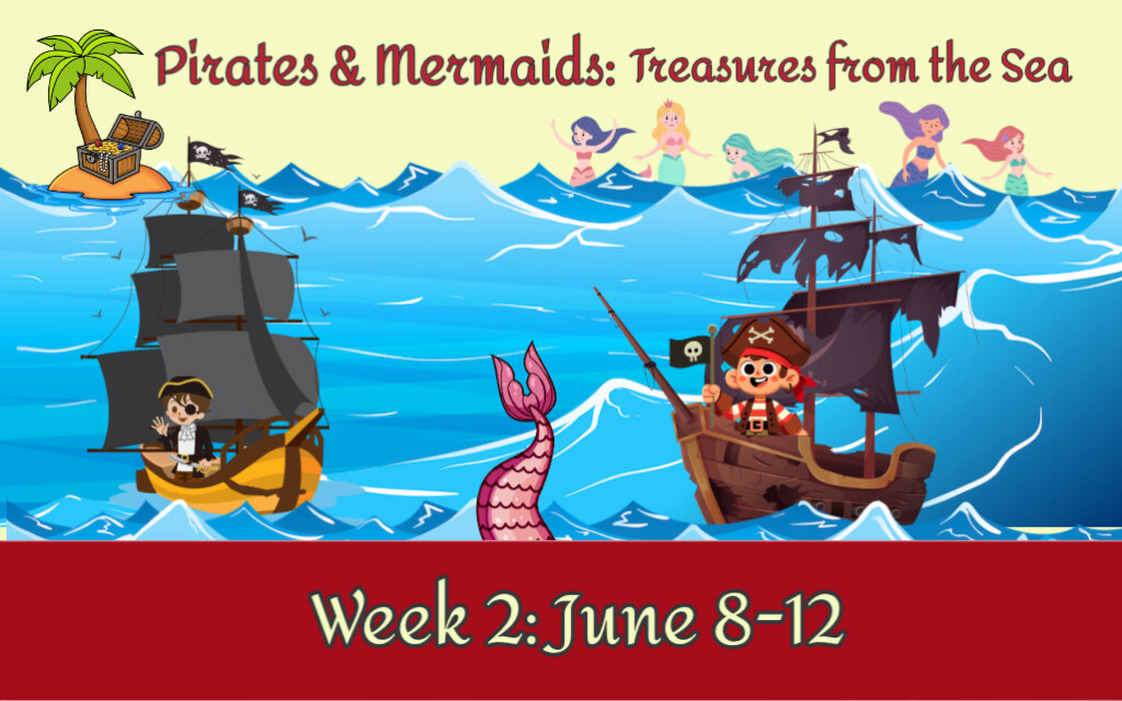 2026 Week 2 Pirates Pirate Mermaid Day Camp Theme