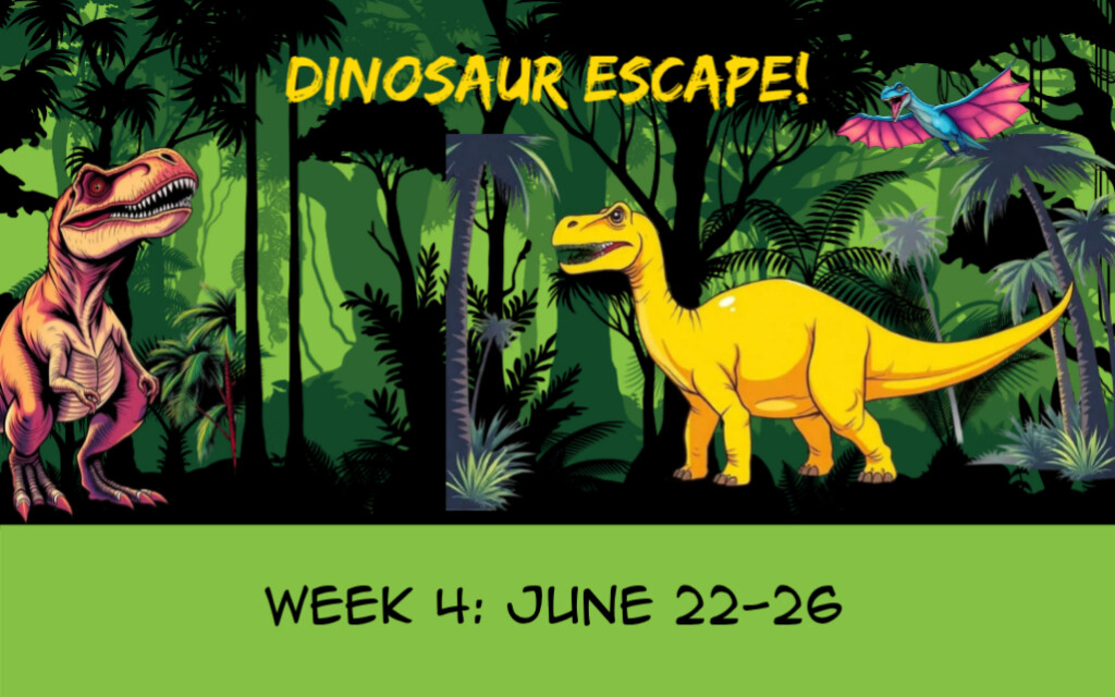 2026 Week 4 Dinosaur Dinosaur Day Camp Theme